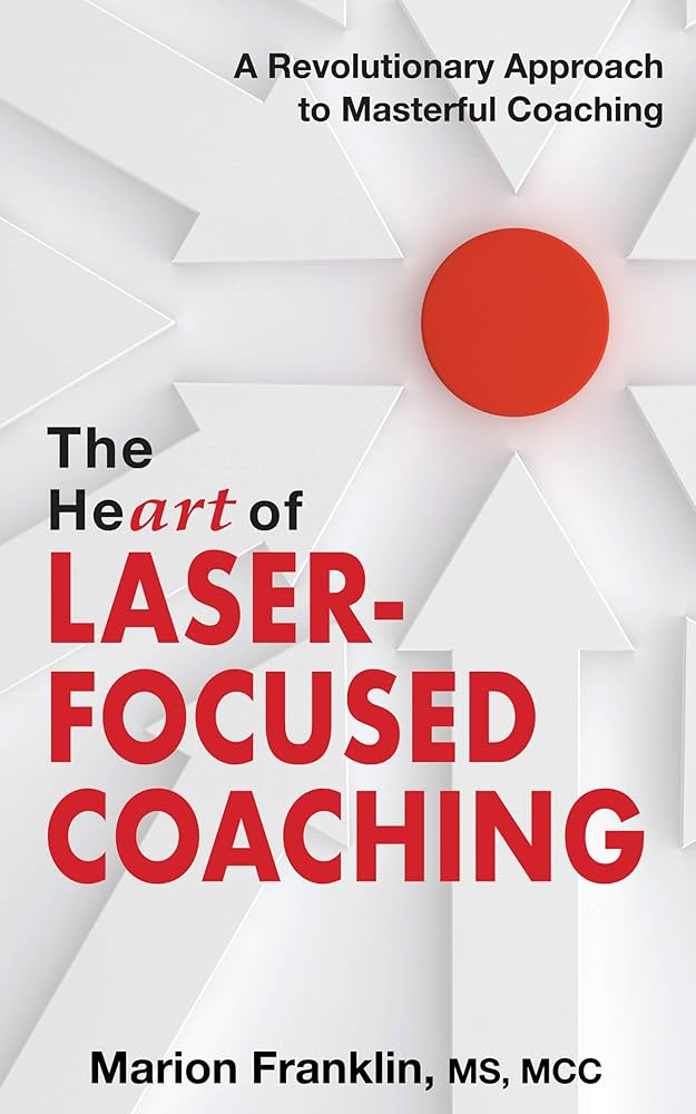 Sách hay về Coaching - The HeART of Laser-Focused Coaching