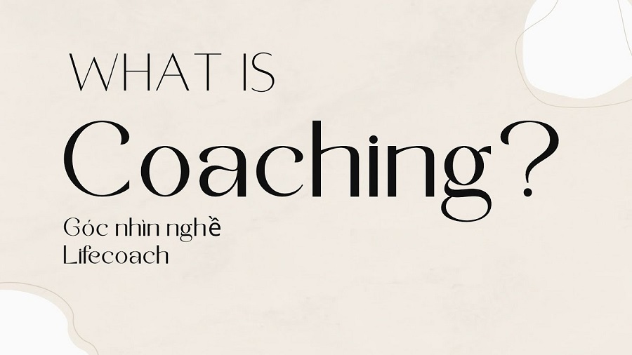 Video về nghề Coach giúp bạn có cái nhìn tổng quát hơn